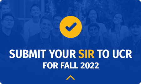 Submit Your SIR to UCR for Fall 2022